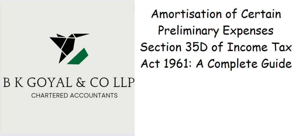 Amortisation of Certain Preliminary Expenses Section 35D of Income Tax Act 1961: A Complete Guide