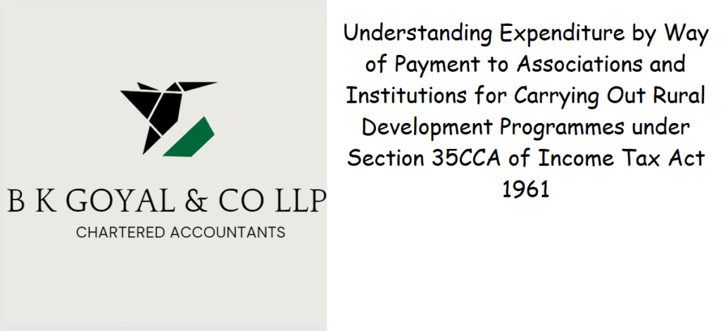 Understanding Expenditure by Way of Payment to Associations and Institutions for Carrying Out Rural Development Programmes under Section 35CCA of Income Tax Act 1961