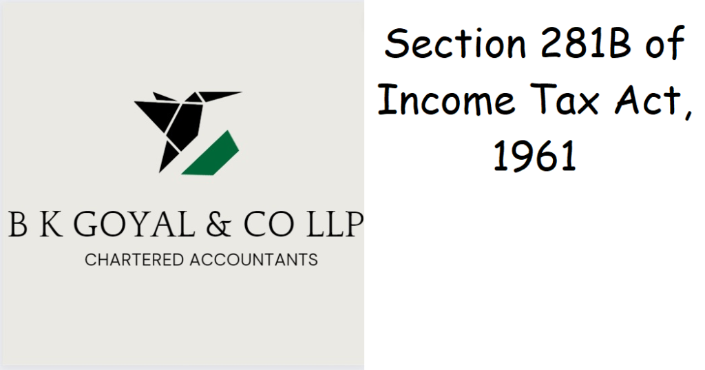 Section 281B of Income Tax Act, 1961