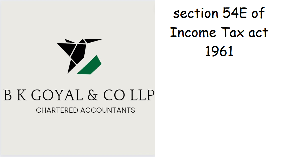 section 54E of Income Tax act 1961