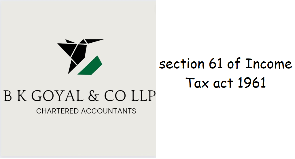 section 61 of Income Tax act 1961