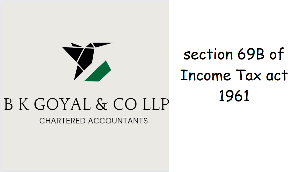 section 69B of Income Tax act 1961