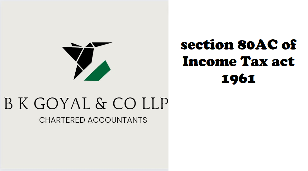 section 80AC of Income Tax act 1961