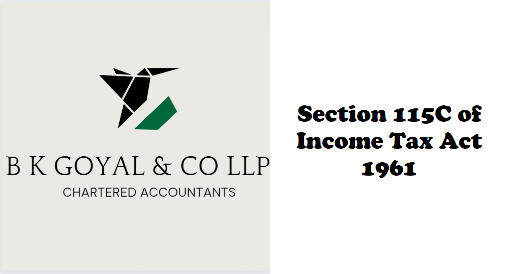 Section 115C of Income Tax Act 1961