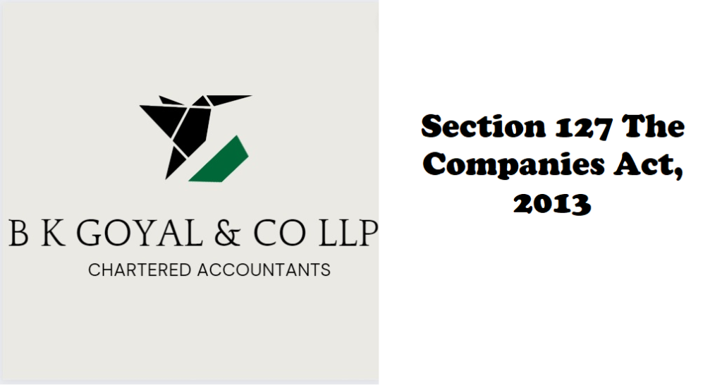 Section 127 The Companies Act, 2013