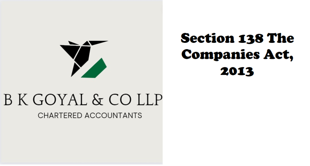 Section 138 The Companies Act, 2013