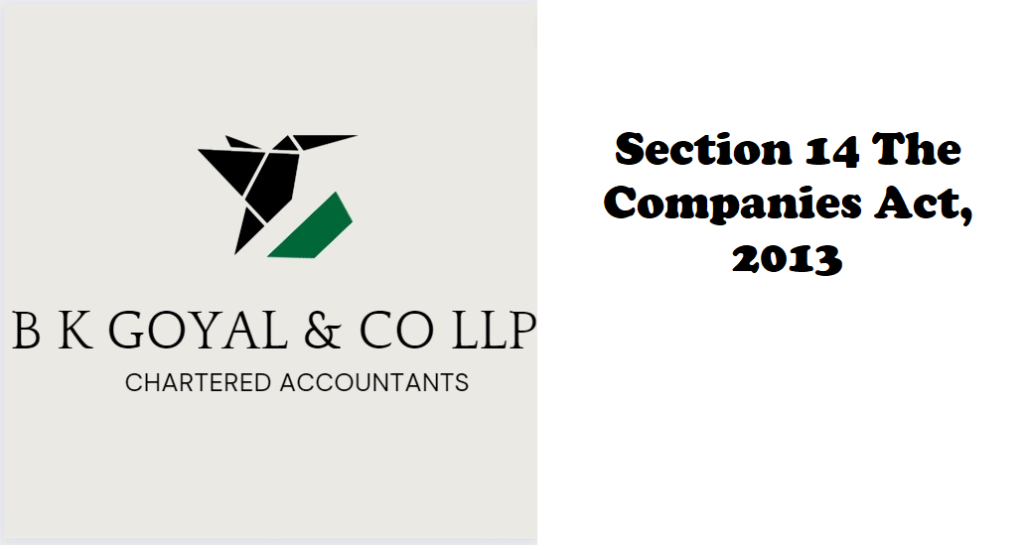Section 14 The Companies Act, 2013