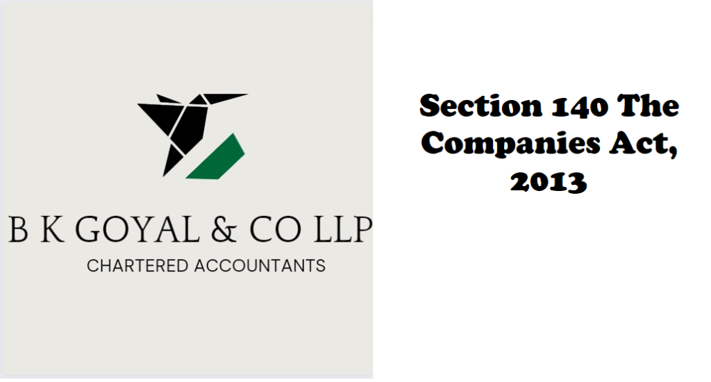Section 140 The Companies Act, 2013