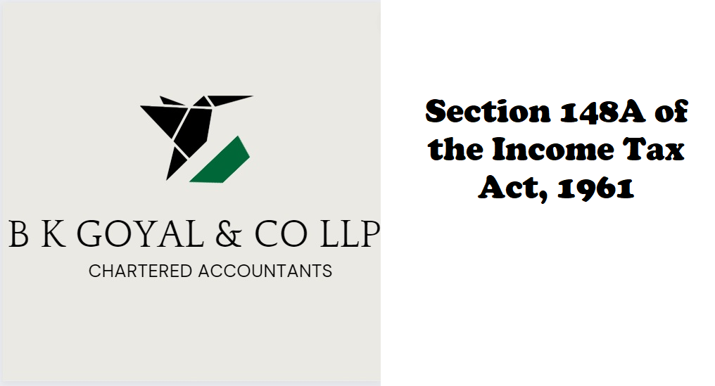 Section 148A of the Income Tax Act, 1961