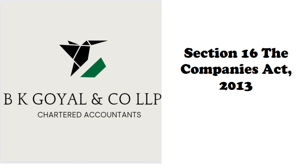 Section 16 The Companies Act, 2013