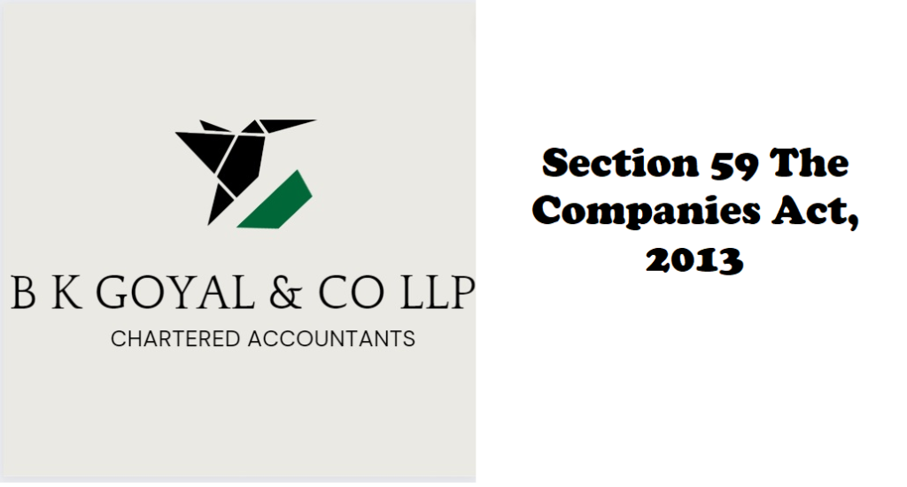 Section 59 The Companies Act, 2013