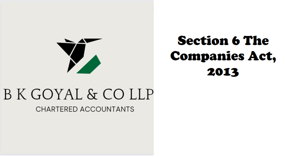 Section 6 The Companies Act, 2013