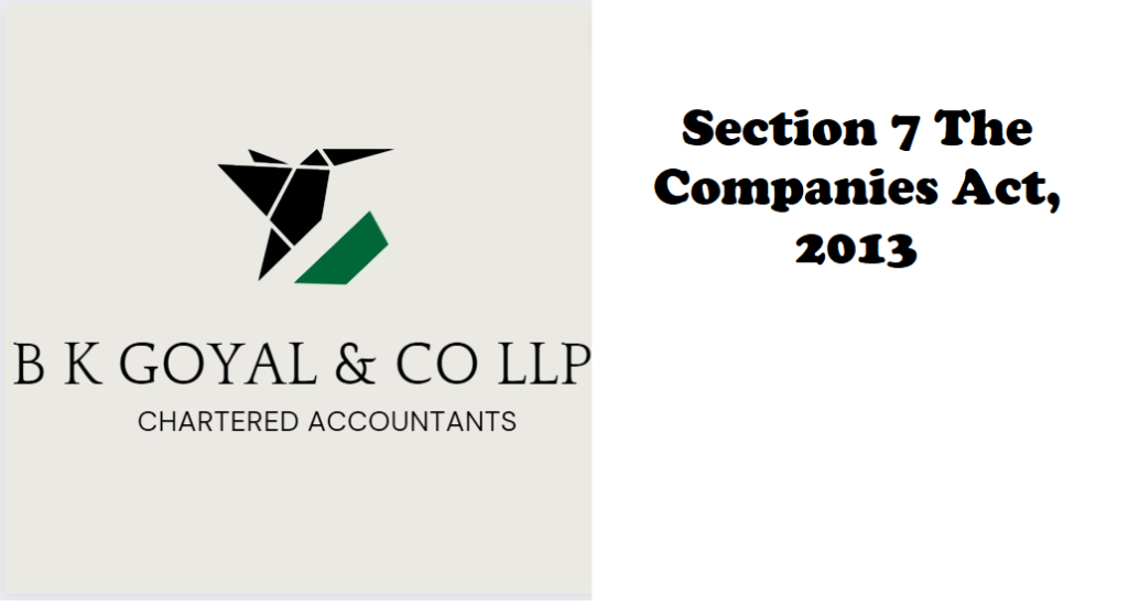 Section 7 The Companies Act, 2013