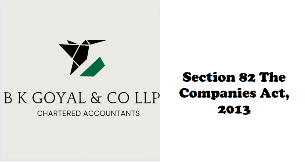 Section 82 The Companies Act, 2013