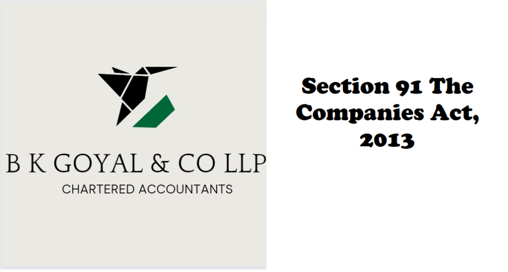 Section 91 The Companies Act, 2013