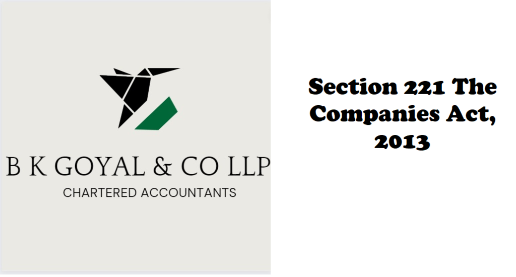 Section 221 The Companies Act, 2013