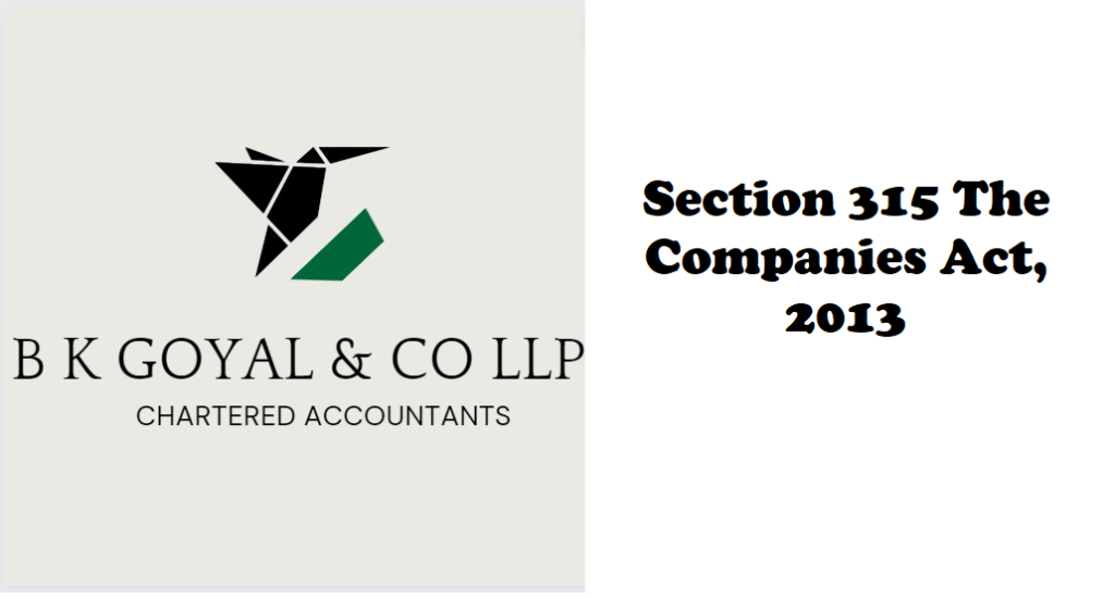 Section 315 The Companies Act, 2013