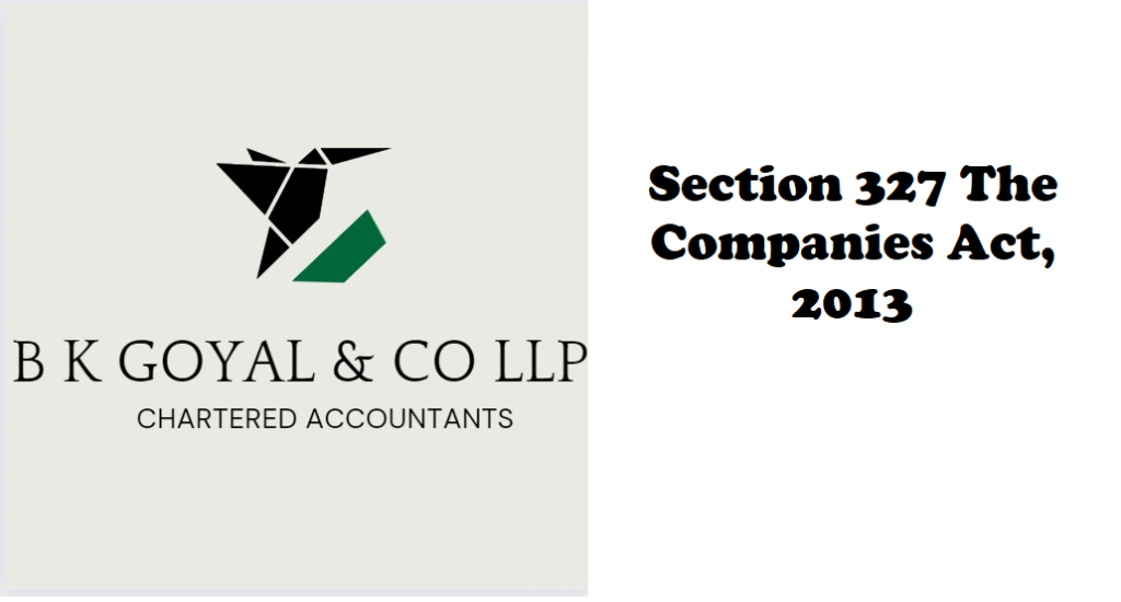 Section 327 The Companies Act, 2013