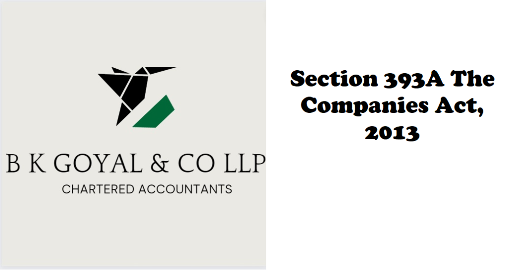 Section 393A The Companies Act, 2013