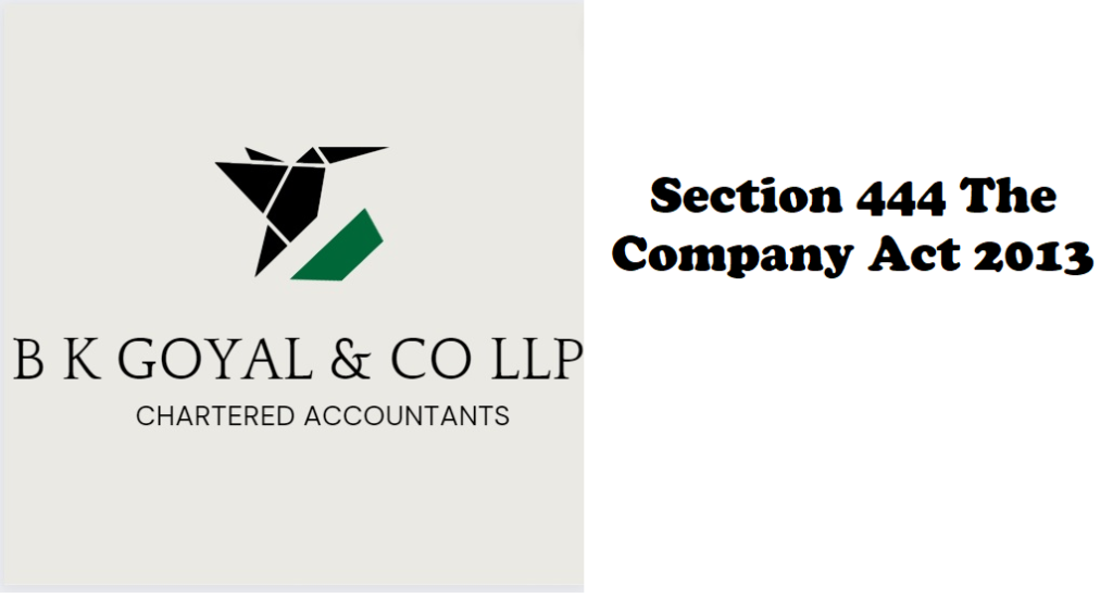 Section 444 The Company Act 2013