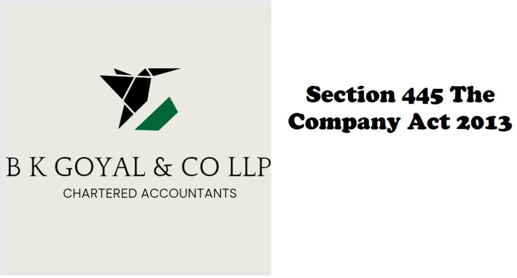 Section 445 The Company Act 2013