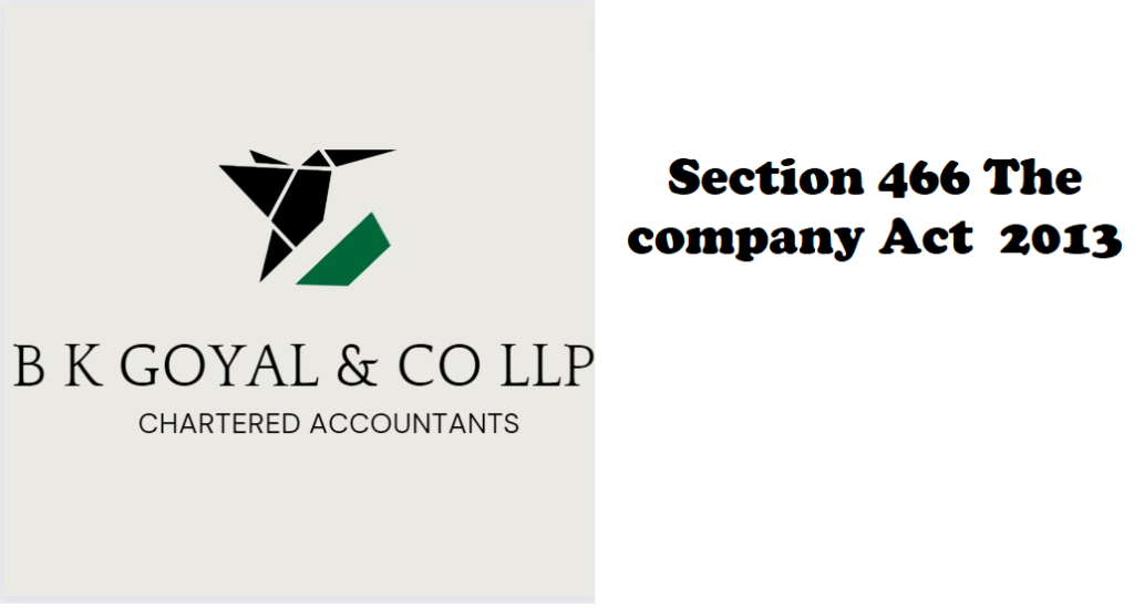 Section 466 The company Act 2013