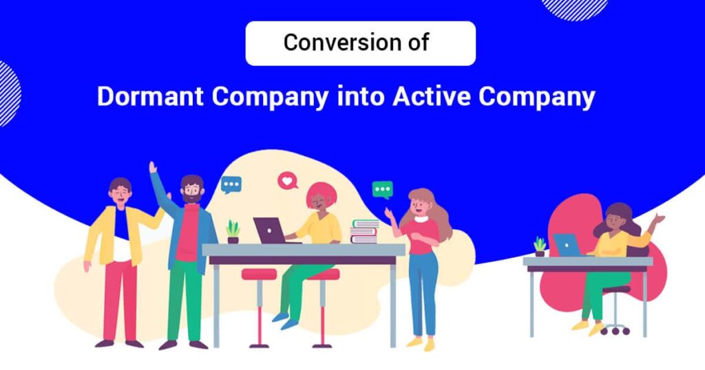 Conversion of Dormant Company To Active Company