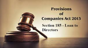 Loans to Directors under Section 185 Companies Act, 2013