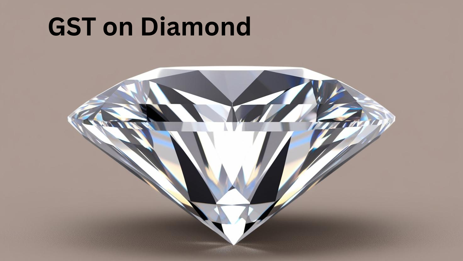 GST on Diamond