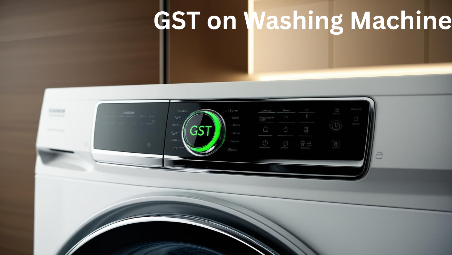 GST on Washing Machine