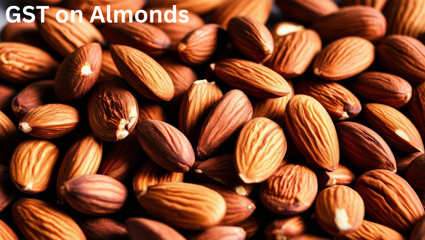 GST on Almonds