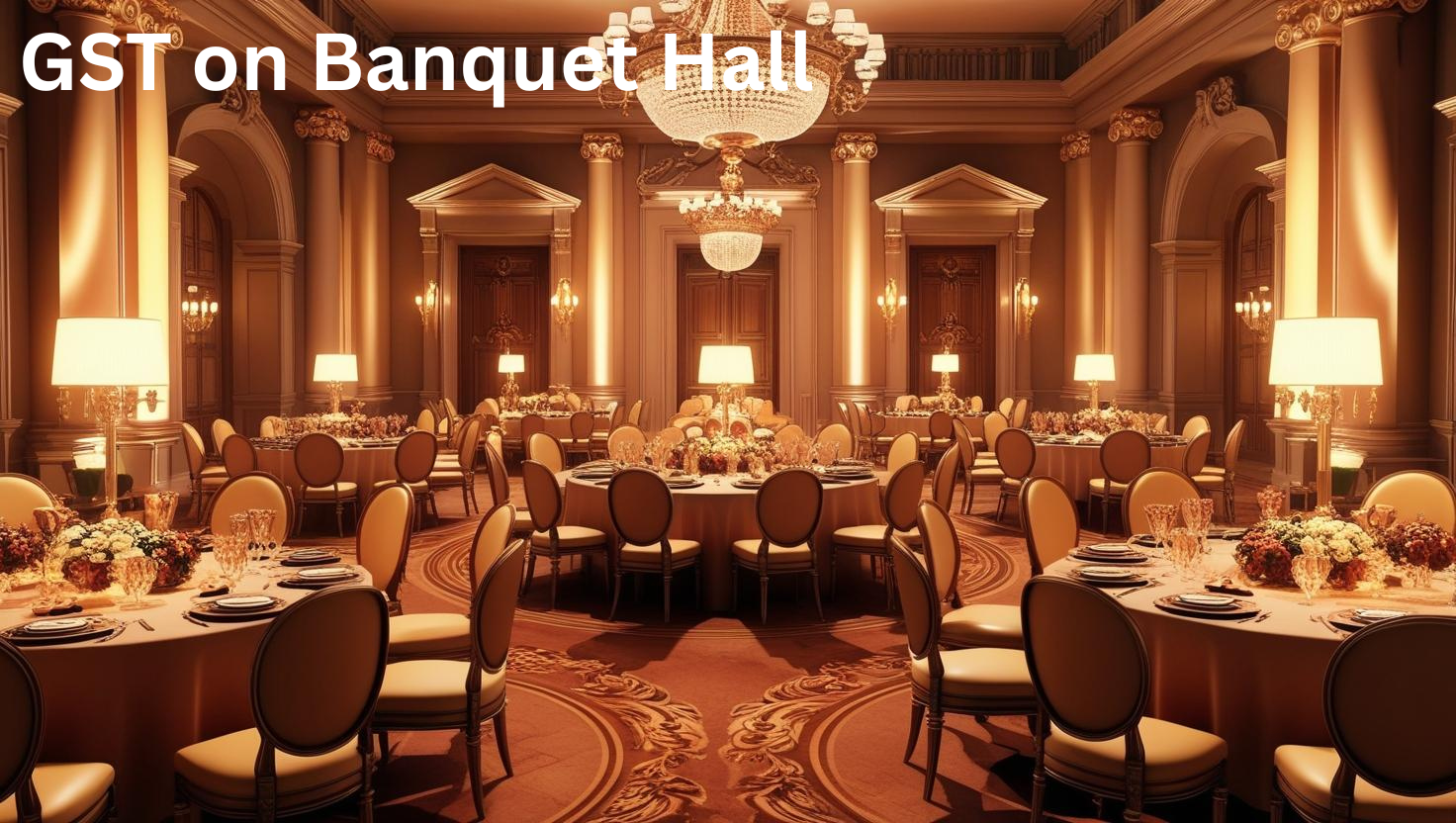 gst on banquet hall