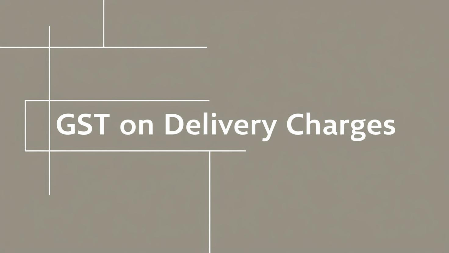 gst on delivery charges
